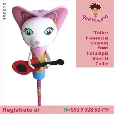 150010CEx Fofulapiz Sherift Callie (Express) Curso Presencial en Foami