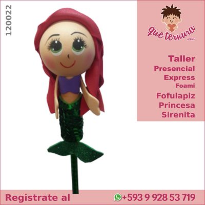 120022CEx Fofulapiz Princesa Sirenita Curso Express en Foami 3D